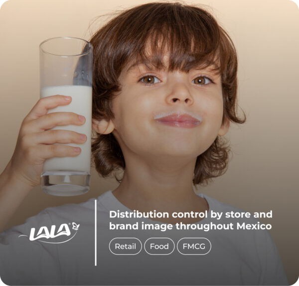 A young child with brown hair holds up a glass of milk and has a milk mustache while smiling at the camera. Overlay text reads: 'Lala – Distribution control by store and brand image throughout Mexico,' with 'Retail,' 'Food,' and 'FMCG' tags beneath.