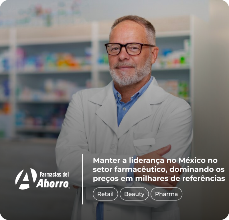 Um farmacêutico em pé, confiante, dentro de uma farmácia. O texto diz: 'Mantendo a liderança no México em pharma ao dominar preços em milhares de referências.' Tags: 'Varejo,' 'Beleza,' 'Pharma.' Logotipo: 'Farmacias del Ahorro.'
